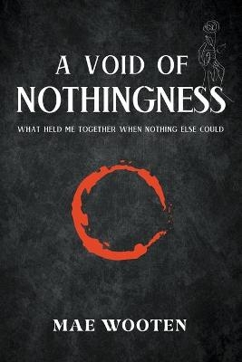 A Void of Nothingness - Mae Wooten