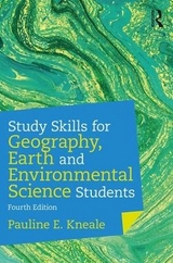 Study Skills for Geography, Earth and Environmental Science Students - Kneale, Pauline E.
