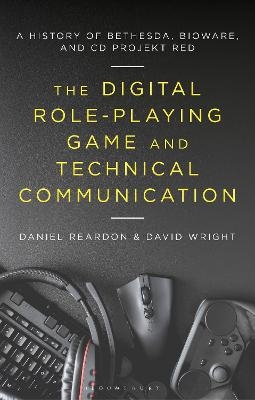 The Digital Role-Playing Game and Technical Communication - Daniel Reardon, David Wright