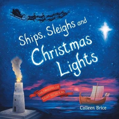 Ships, Sleighs and Christmas Lights - Colleen Brice