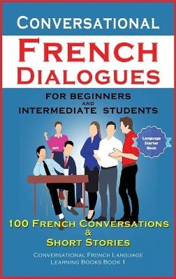 Conversational French Dialogues For Beginners and Intermediate Students - Academy Der Sprachclub