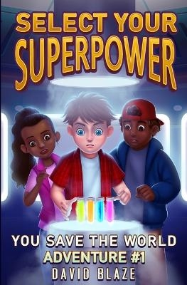 Select Your Superpower - David Blaze