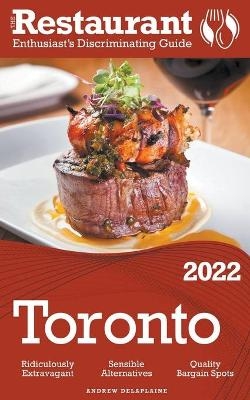 2022 Toronto - The Restaurant Enthusiast's Discriminating Guide - Andrew Delaplaine