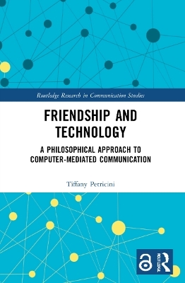 Friendship and Technology - Tiffany A. Petricini