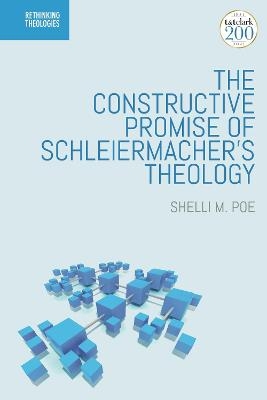 The Constructive Promise of Schleiermacher's Theology - Assistant Professor Shelli M. Poe