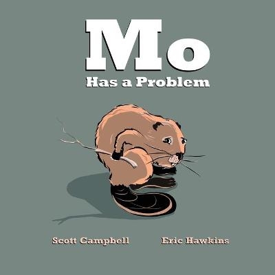 Mo Has a Problem - Scott M Campbell