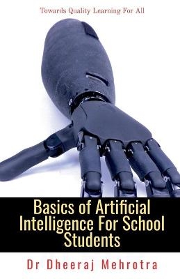 Basics of Artificial Intelligence For School Students - Dheeraj Mehrotra
