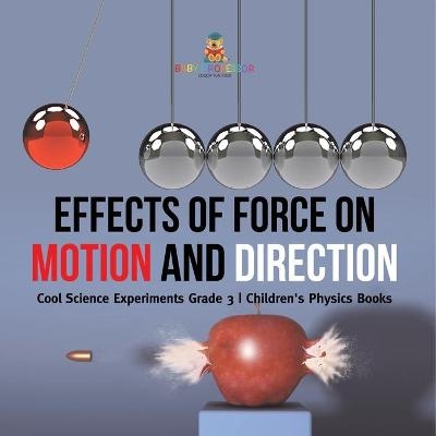 Effects of Force on Motion and Direction -  Baby Professor