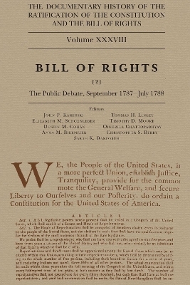 The Documentary History of the Ratification of the Constitution and the Bill of Rights, Volume 38 - 