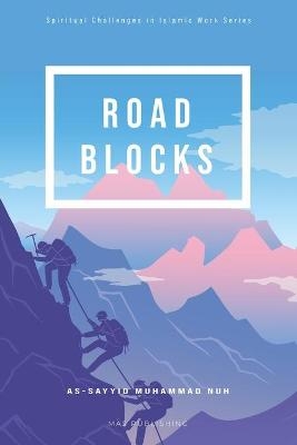 Roadblocks - As-Sayyid Muhammad Nuh