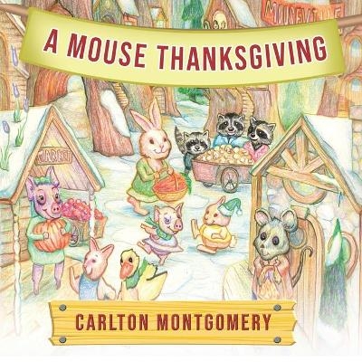 A Mouse Thanksgiving - Carlton Montgomery