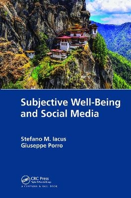 Subjective Well-Being and Social Media - Stefano M. Iacus, Giuseppe Porro
