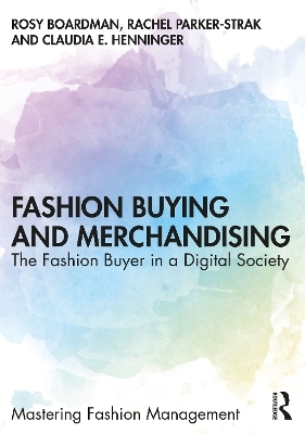 Fashion Buying and Merchandising - Rosy Boardman, Rachel Parker-Strak, Claudia E. Henninger