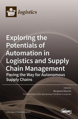 Exploring the Potentials of Automation in Logistics and Supply Chain Management