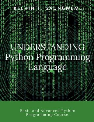 Understanding Python Programming Language - Kelvin T Saungweme