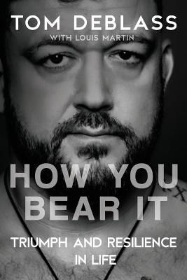 How You Bear It - Tom Deblass