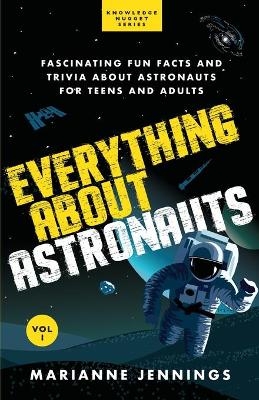 Everything About Astronauts - Vol. 1 - Marianne Jennings