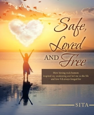 Safe, Loved and Free -  Sita