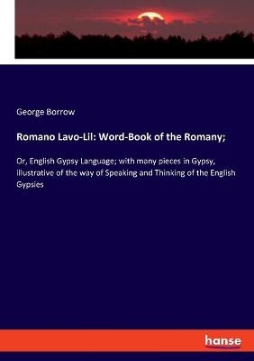 Romano Lavo-Lil: Word-Book of the Romany - George Borrow