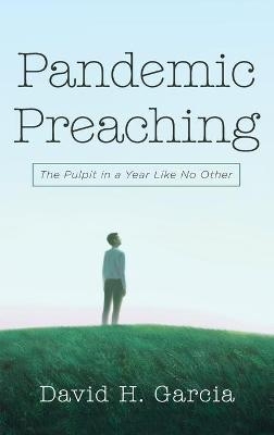 Pandemic Preaching - David H Garcia