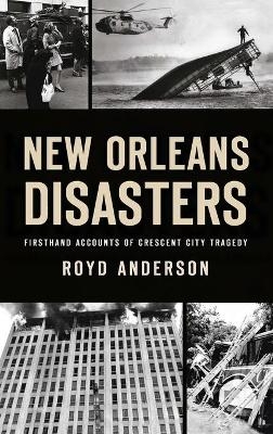 New Orleans Disasters - Royd Anderson