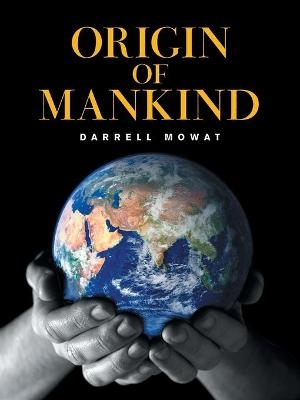 Origin of Mankind - Darrell Mowat