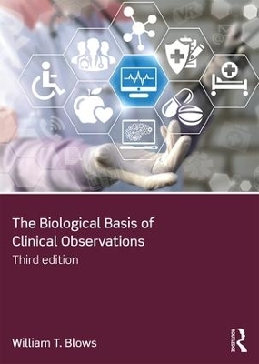 The Biological Basis of Clinical Observations - William T. Blows