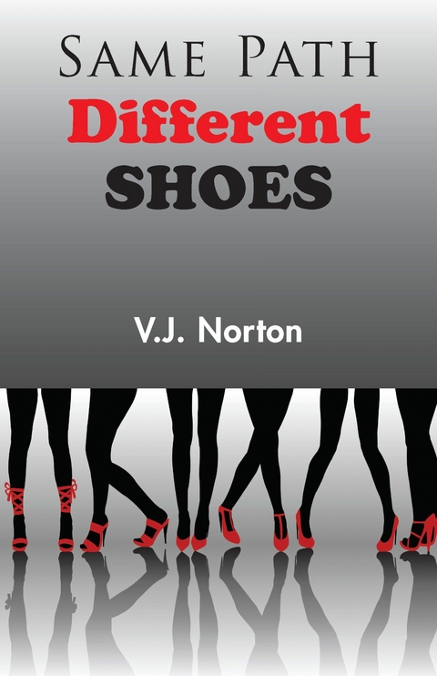 Same Path, Different Shoes -  V.J. Norton