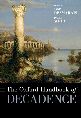 The Oxford Handbook of Decadence - 
