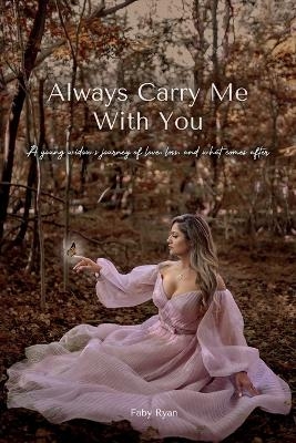 Always Carry Me With You - Faby Ryan