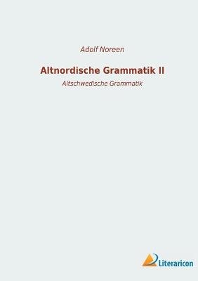 Altnordische Grammatik II - Adolf Noreen