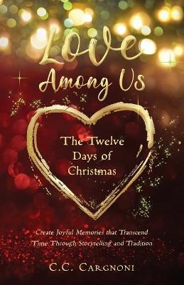 Love Among Us - The Twelve Days of Christmas - Christine C Cargnoni