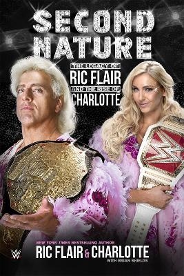 Second Nature - Ric Flair, Charlotte Flair, Brian Shields