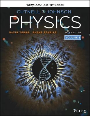 Physics, Volume 2 - John D. Cutnell, Kenneth W. Johnson, David Young, Shane Stadler