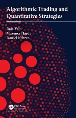 Algorithmic Trading and Quantitative Strategies - Raja Velu, Maxence Hardy, Daniel Nehren