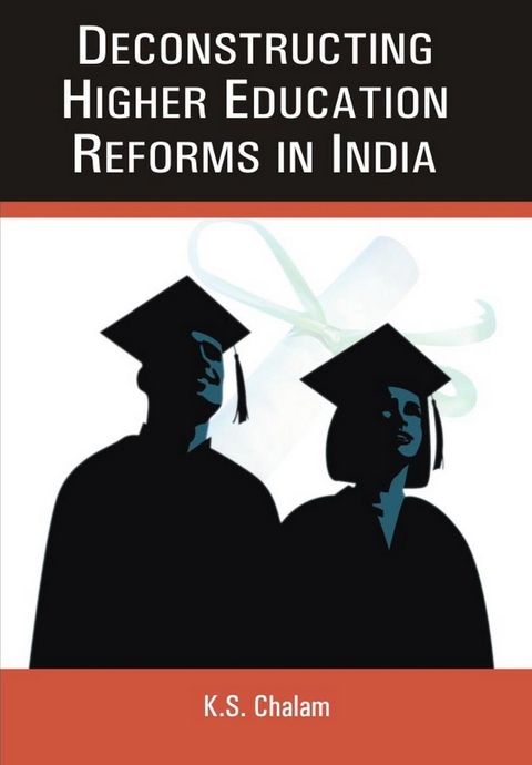 Deconstructing Higher Educational Reforms In India -  K. S. Chalam