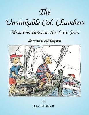 The Unsinkable Col. Chambers - John H W Rhein  III