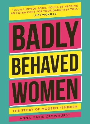 Badly Behaved Women - Anna-Marie Crowhurst