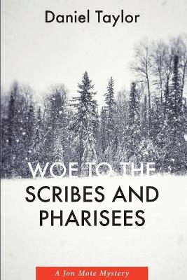 Woe to the Scribes and Pharisees - Daniel Taylor