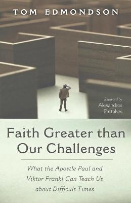 Faith Greater than Our Challenges - Tom Edmondson
