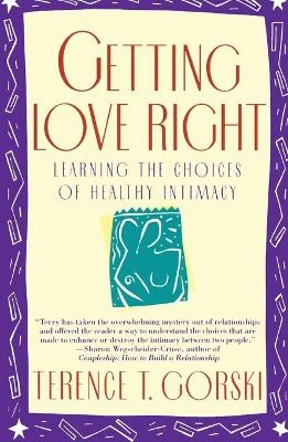 Getting Love Right - Terence T. Gorski