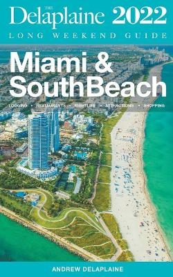 Miami & South Beach - The Delaplaine 2022 Long Weekend Guide - Andrew Delaplaine