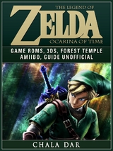Legend of Zelda Ocarina of Time Game Roms, 3DS, Forest Temple, Amiibo, Guide Unofficial -  Chala Dar