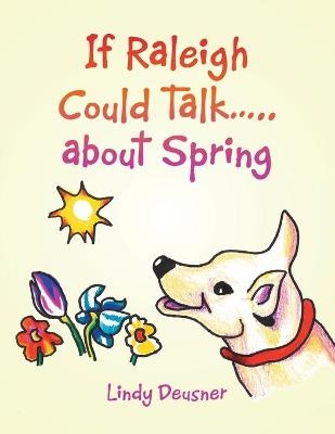 If Raleigh Could Talk..... About Spring - Lindy Deusner