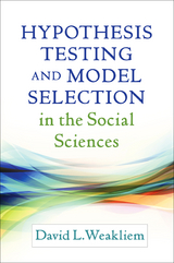 Hypothesis Testing and Model Selection in the Social Sciences -  David L. Weakliem