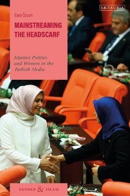 Mainstreaming the Headscarf - Esra Özcan