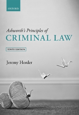 Ashworth's Principles of Criminal Law - Jeremy Horder