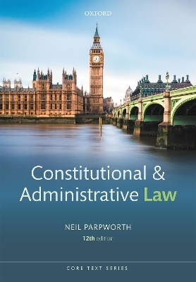 Constitutional and Administrative Law - Neil Parpworth