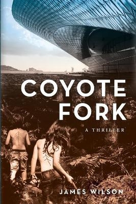 Coyote Fork - James Wilson
