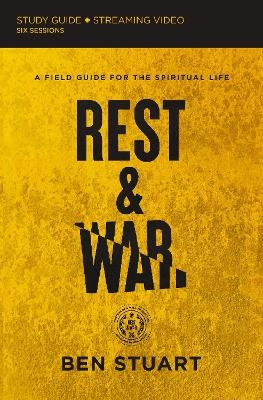Rest and War Bible Study Guide plus Streaming Video - Ben Stuart